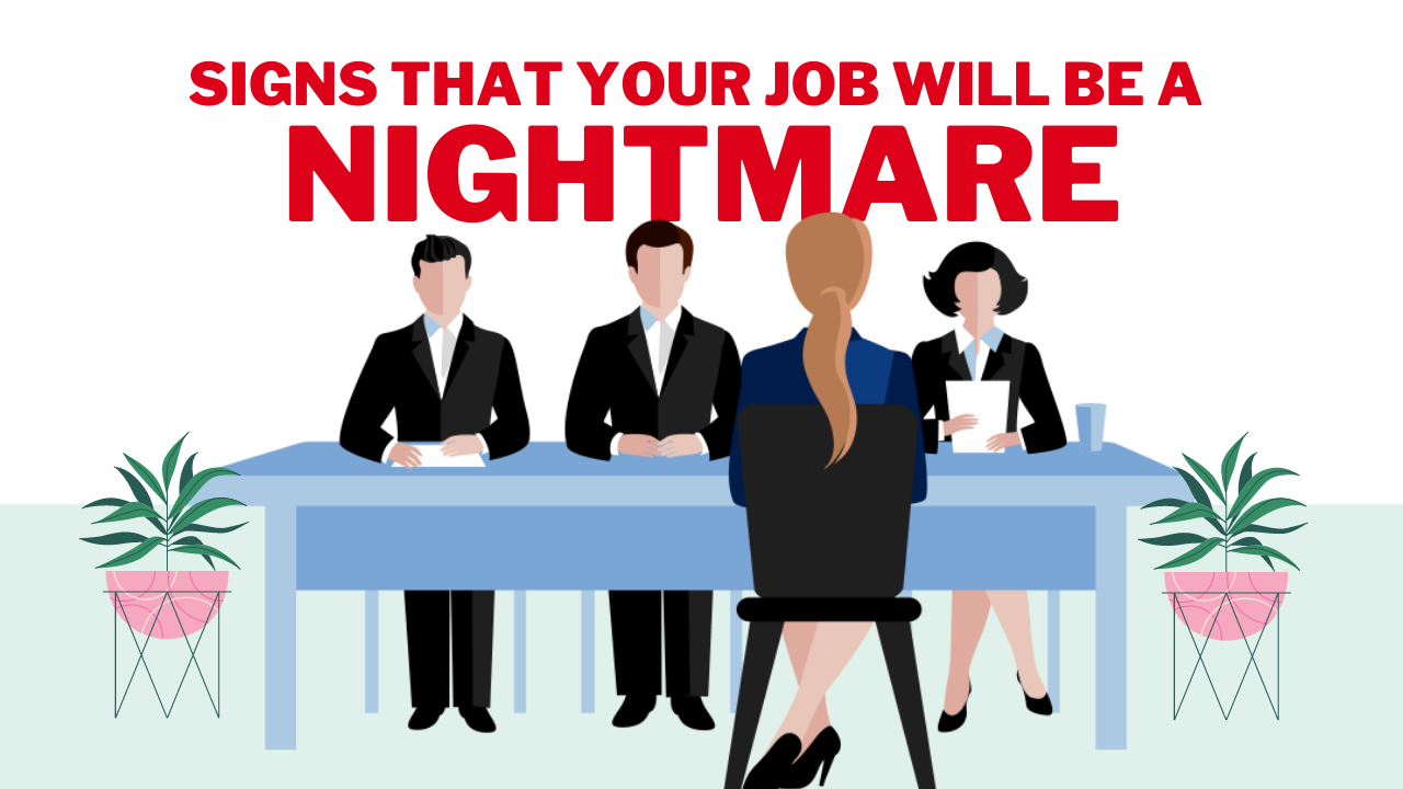 5 Signs that Your Job will be a Total Nightmare