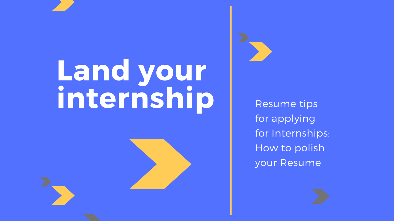 Resume tips when applying for internships: How to polish your resume